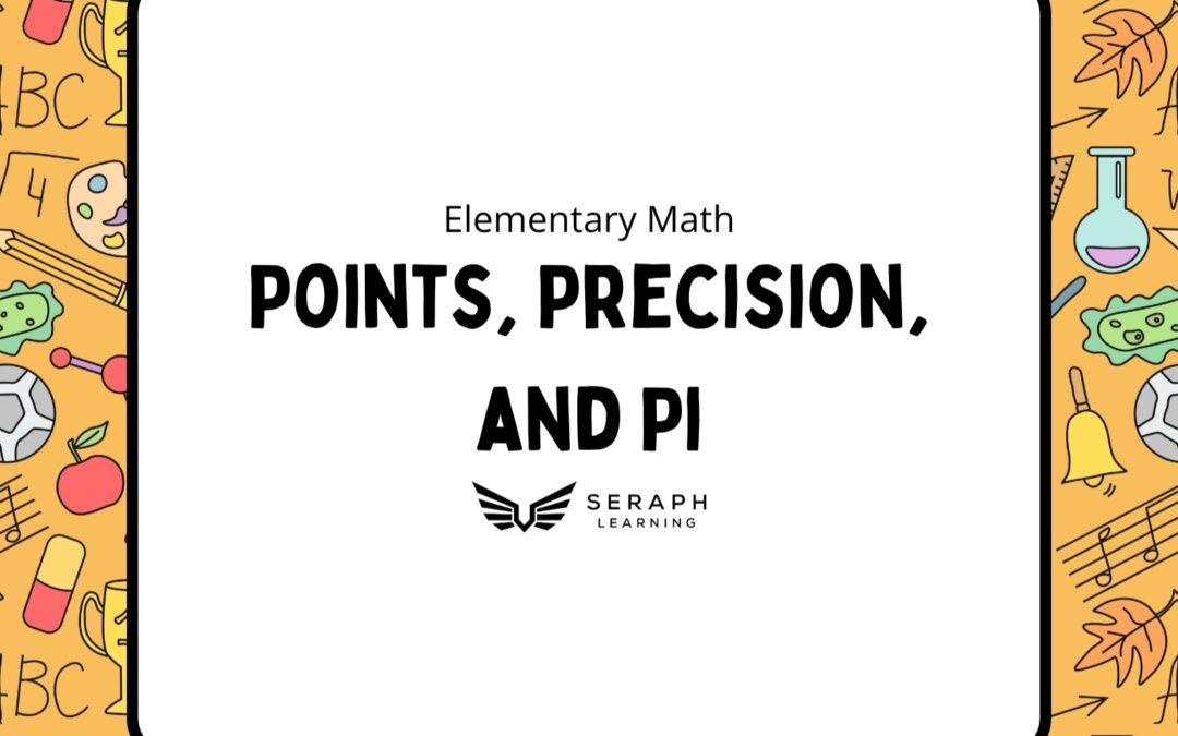 Points, Precision, and Pi 1